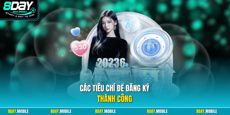 Các tiêu chí để đăng ký thành công