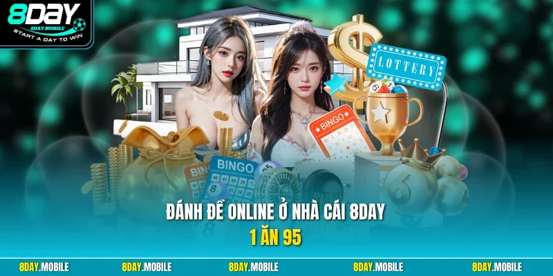 Đánh đề online ở nhà cái 8Day 1 ăn 95