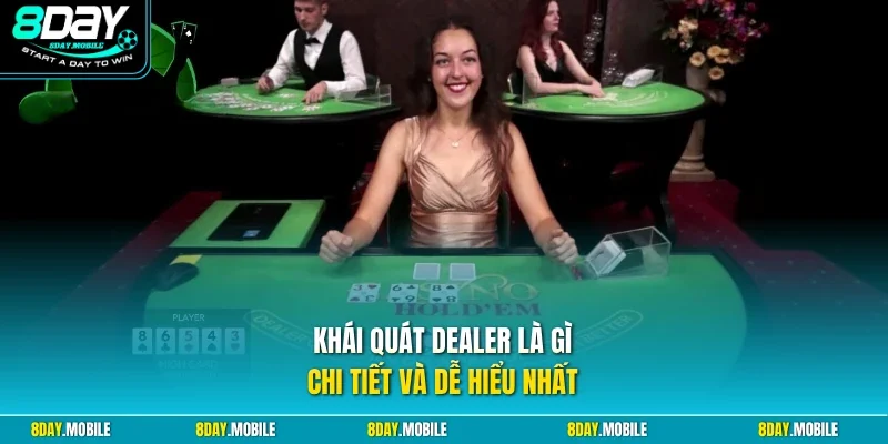 Khái quát dealer là gì chi tiết và dễ hiểu nhất 