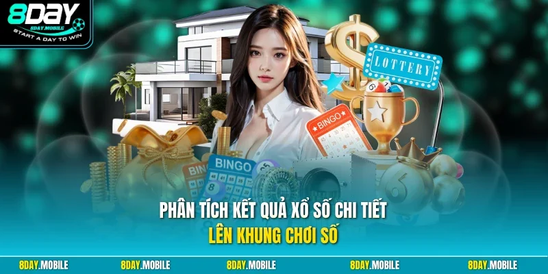 Phân tích kết quả xổ số chi tiết lên khung chơi số